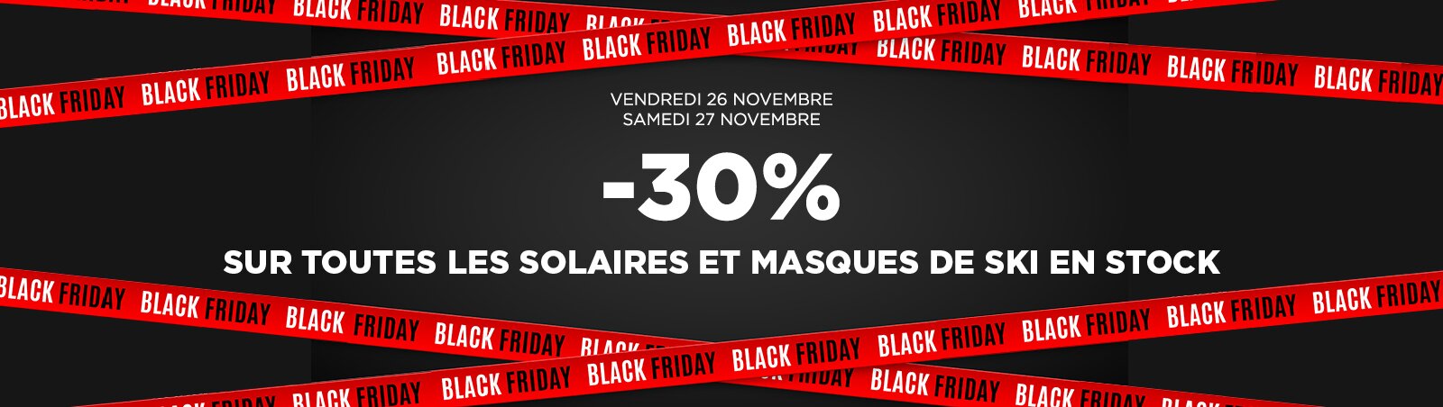 BLACK FRIDAY : -30% sur toutes les lunettes de soleil et les masques de ski en stock optique sergent