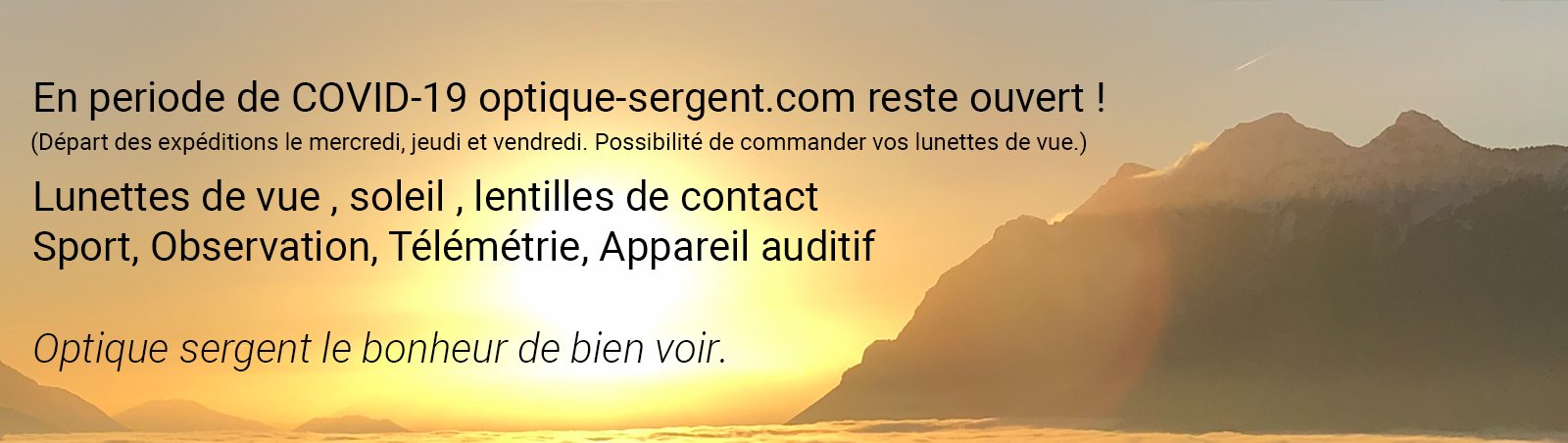 En periode de COVID-19 optique-sergent.com reste ouvert !   optique sergent